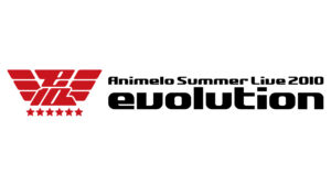 Animelo Summer Live 2010 -evolution-