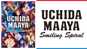 UCHIDA MAAYA 2nd LIVE『Smiling Spiral』