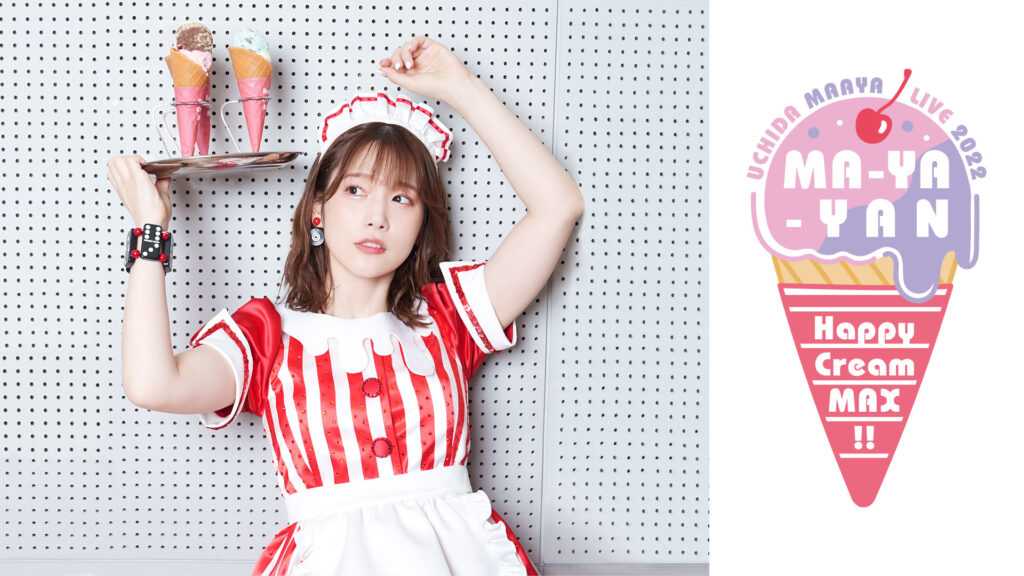 UCHIDA MAAYA LIVE 2022「MA-YA-YAN Happy Cream MAX!!」 - dアニメストア キービジュアル