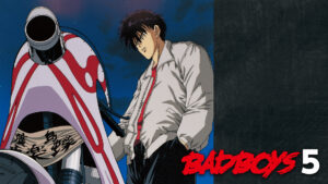 ＢＡＤＢＯＹＳ５