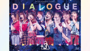 DIALOGUE＋ LIVE「DIALOGUE＋3」