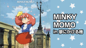MINKY MOMO in 夢にかける橋