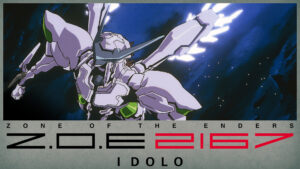 Z.O.E 2167 IDOLO