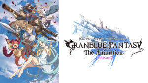 GRANBLUE FANTASY The Animation Season 2