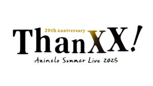Animelo Summer Live 2025 "ThanXX!"